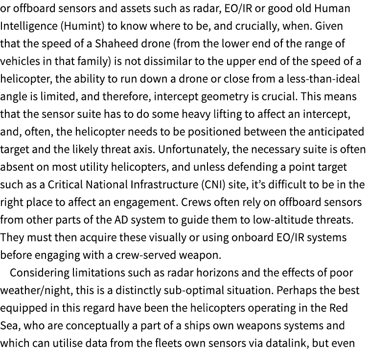 or offboard sensors and assets such as radar, EO/IR or good old Human Intelligence (Humint) to know where to be, and ...