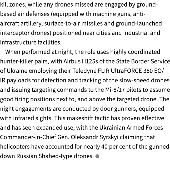 kill zones, while any drones missed are engaged by ground based air defenses (equipped with machine guns, anti aircra...