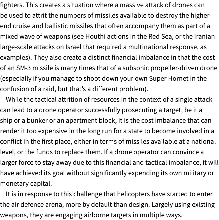 fighters. This creates a situation where a massive attack of drones can be used to attrit the numbers of missiles ava...