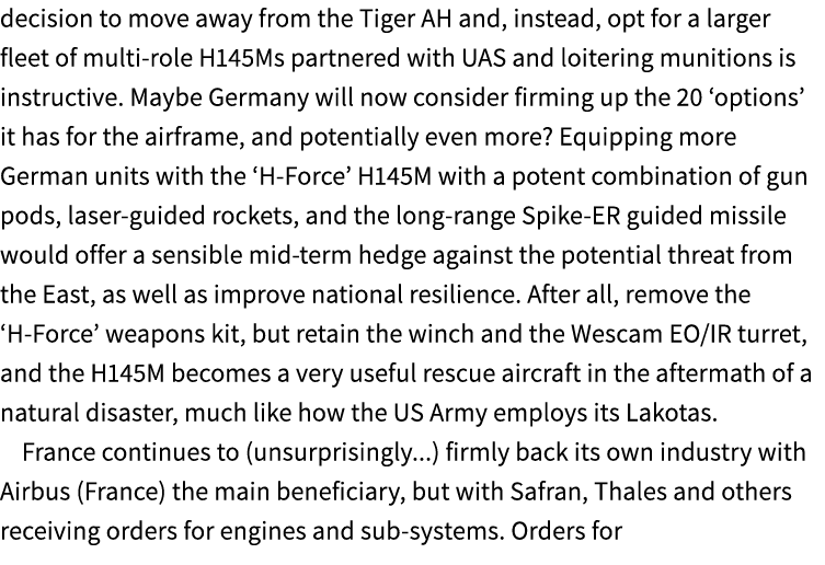 decision to move away from the Tiger AH and, instead, opt for a larger fleet of multi role H145Ms partnered with UAS ...