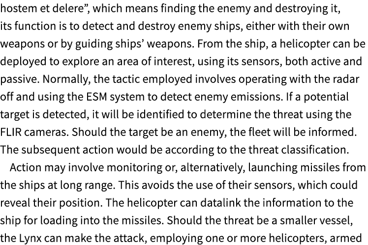 hostem et delere”, which means finding the enemy and destroying it, its function is to detect and destroy enemy ships...