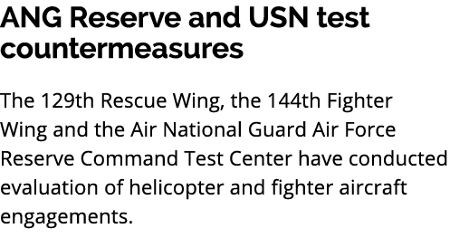 ANG Reserve and USN test countermeasures The 129th Rescue Wing, the 144th Fighter Wing and the Air National Guard Air...