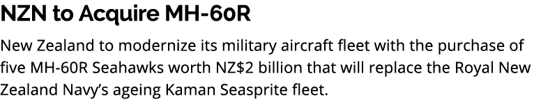 NZN to Acquire MH 60R New Zealand to modernize its military aircraft fleet with the purchase of five MH 60R Seahawks ...