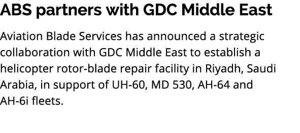 ABS partners with GDC Middle East Aviation Blade Services has announced a strategic collaboration with GDC Middle Eas...