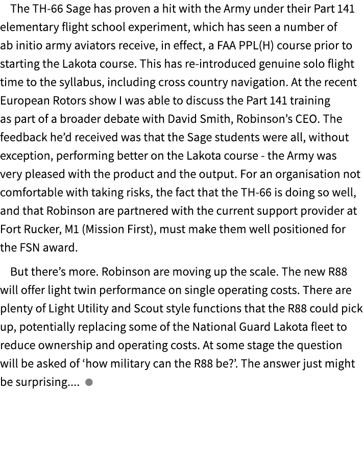 The TH 66 Sage has proven a hit with the Army under their Part 141 elementary flight school experiment, which has see...