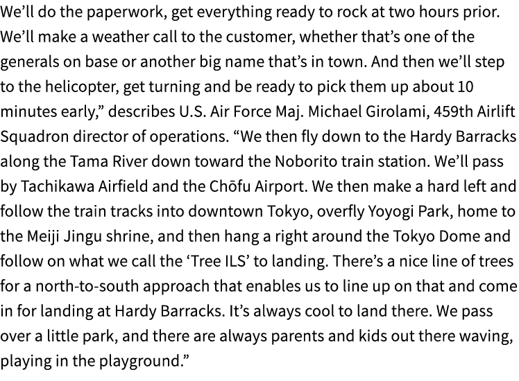 We’ll do the paperwork, get everything ready to rock at two hours prior. We’ll make a weather call to the customer, w...