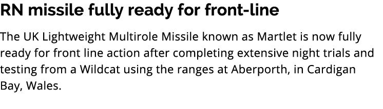 RN missile fully ready for front line The UK Lightweight Multirole Missile known as Martlet is now fully ready for fr...