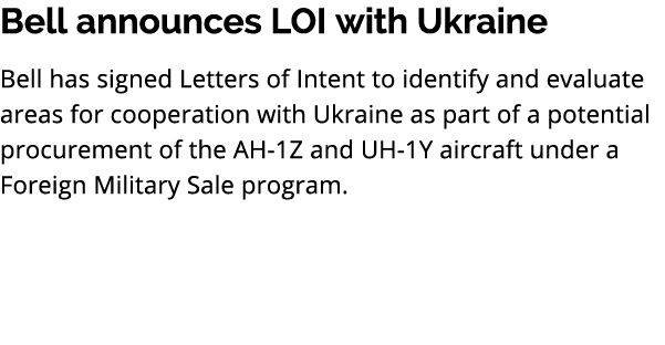 Bell announces LOI with Ukraine Bell has signed Letters of Intent to identify and evaluate areas for cooperation with...
