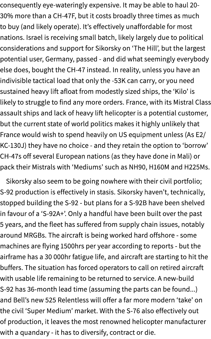 consequently eye wateringly expensive. It may be able to haul 20 30% more than a CH 47F, but it costs broadly three t...