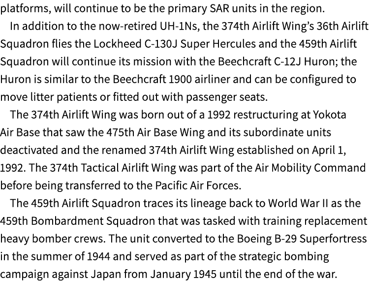 platforms, will continue to be the primary SAR units in the region. In addition to the now retired UH 1Ns, the 374th ...