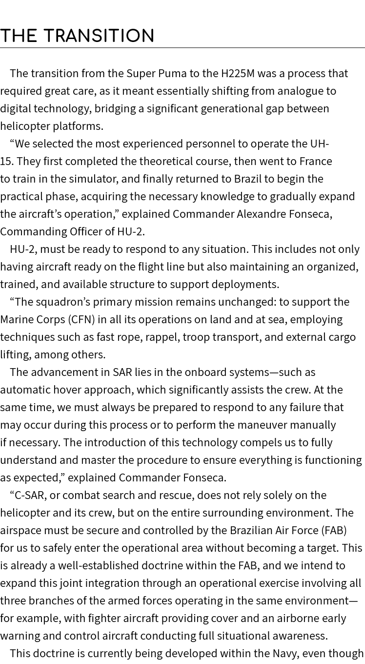 The transition The transition from the Super Puma to the H225M was a process that required great care, as it meant es...