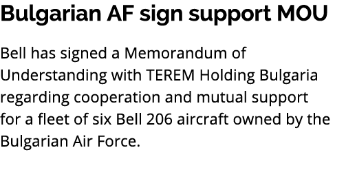 Bulgarian AF sign support MOU Bell has signed a Memorandum of Understanding with TEREM Holding Bulgaria regarding coo...