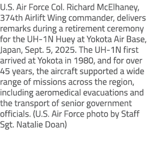 U.S. Air Force Col. Richard McElhaney, 374th Airlift Wing commander, delivers remarks during a retirement ceremony fo...