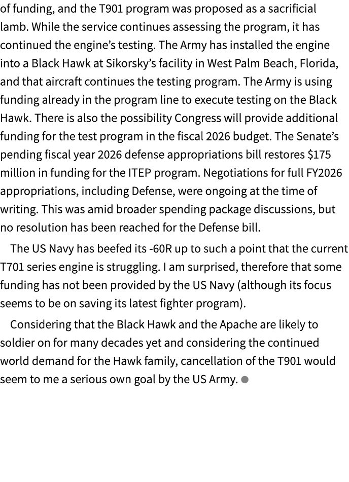 of funding, and the T901 program was proposed as a sacrificial lamb. While the service continues assessing the progra...