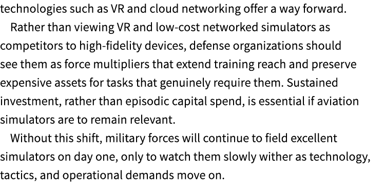 technologies such as VR and cloud networking offer a way forward. Rather than viewing VR and low cost networked simul...