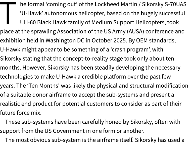 The formal ‘coming out’ of the Lockheed Martin / Sikorsky S 70UAS ‘U Hawk’ autonomous helicopter, based on the hugely...