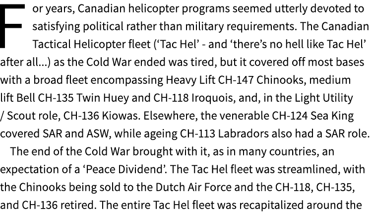 For years, Canadian helicopter programs seemed utterly devoted to satisfying political rather than military requireme...