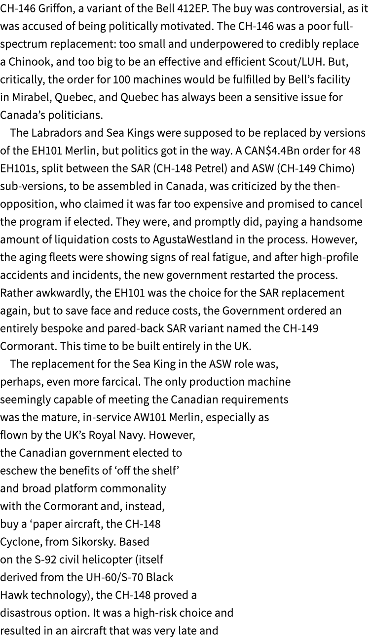 CH 146 Griffon, a variant of the Bell 412EP. The buy was controversial, as it was accused of being politically motiva...