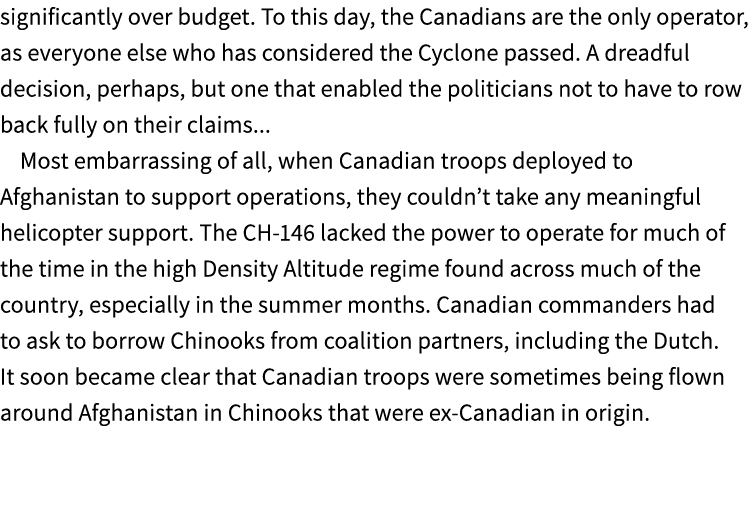 significantly over budget. To this day, the Canadians are the only operator, as everyone else who has considered the ...