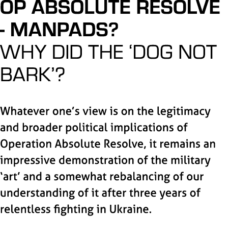 Op Absolute Resolve MANPADS? Why did the ‘Dog not Bark’? Whatever one’s view is on the legitimacy and broader politic...