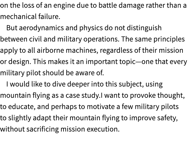 on the loss of an engine due to battle damage rather than a mechanical failure. But aerodynamics and physics do not d...