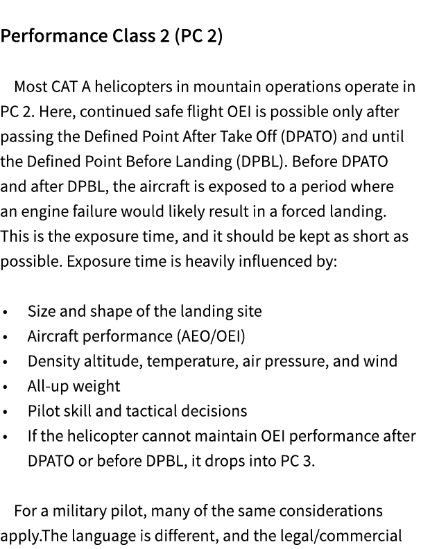  Performance Class 2 (PC 2) Most CAT A helicopters in mountain operations operate in PC 2. Here, continued safe fligh...