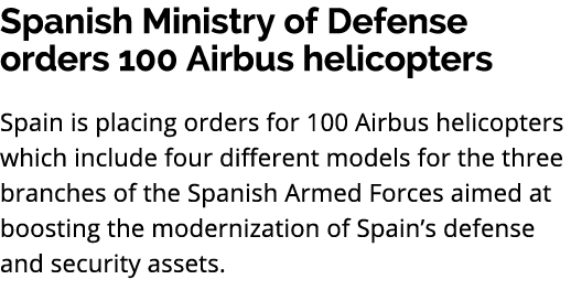 Spanish Ministry of Defense orders 100 Airbus helicopters Spain is placing orders for 100 Airbus helicopters which in...