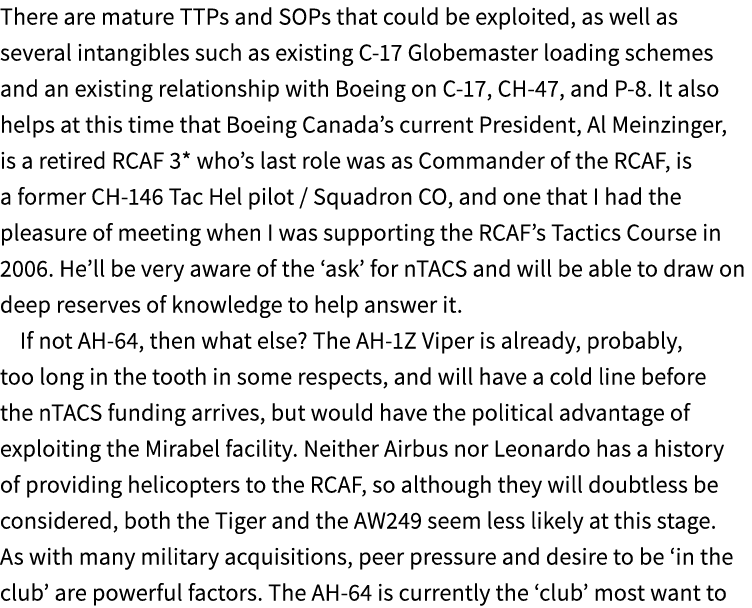 There are mature TTPs and SOPs that could be exploited, as well as several intangibles such as existing C 17 Globemas...