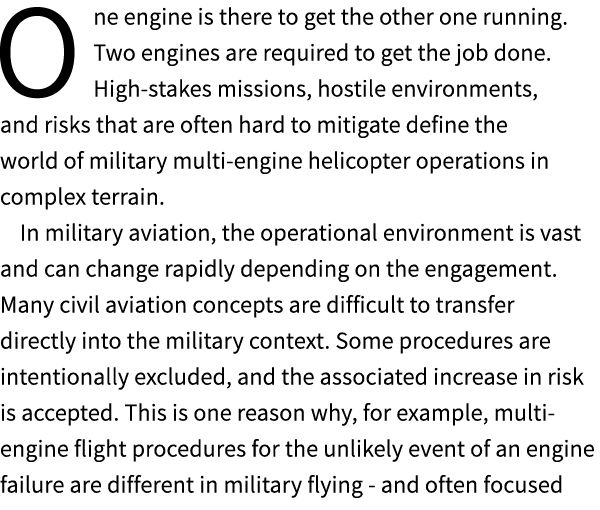 One engine is there to get the other one running. Two engines are required to get the job done. High stakes missions,...