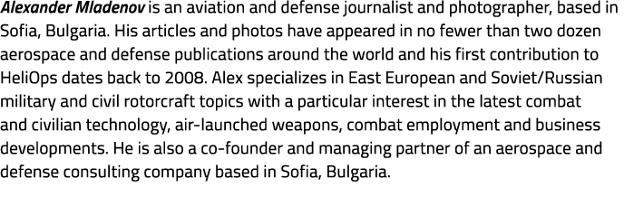 Alexander Mladenov is an aviation and defense journalist and photographer, based in Sofia, Bulgaria. His articles and...