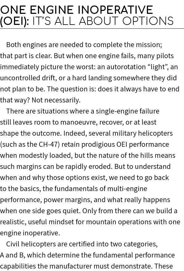 One Engine Inoperative (OEI): It’s All About Options Both engines are needed to complete the mission; that part is cl...