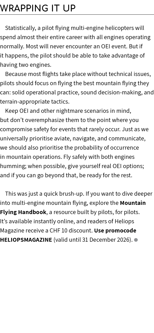 Wrapping It Up Statistically, a pilot flying multi engine helicopters will spend almost their entire career with all ...