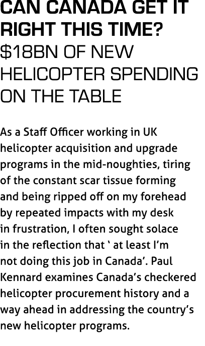 Can Canada Get it Right This Time? $18Bn of New Helicopter Spending on the Table As a Staff Officer working in UK hel...