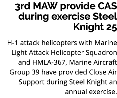 3rd MAW provide CAS during exercise Steel Knight 25 H 1 attack helicopters with Marine Light Attack Helicopter Squadr...