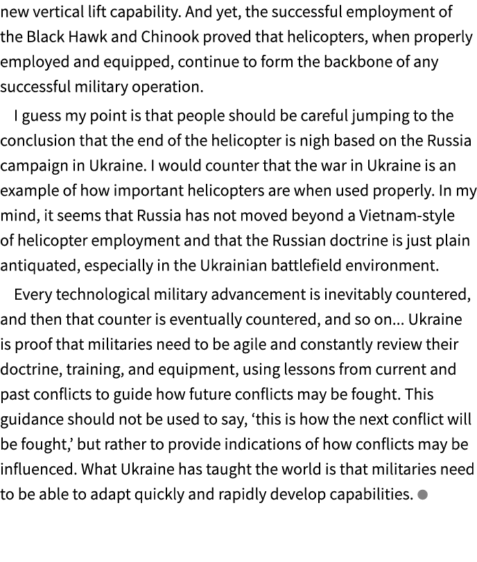 new vertical lift capability. And yet, the successful employment of the Black Hawk and Chinook proved that helicopter...