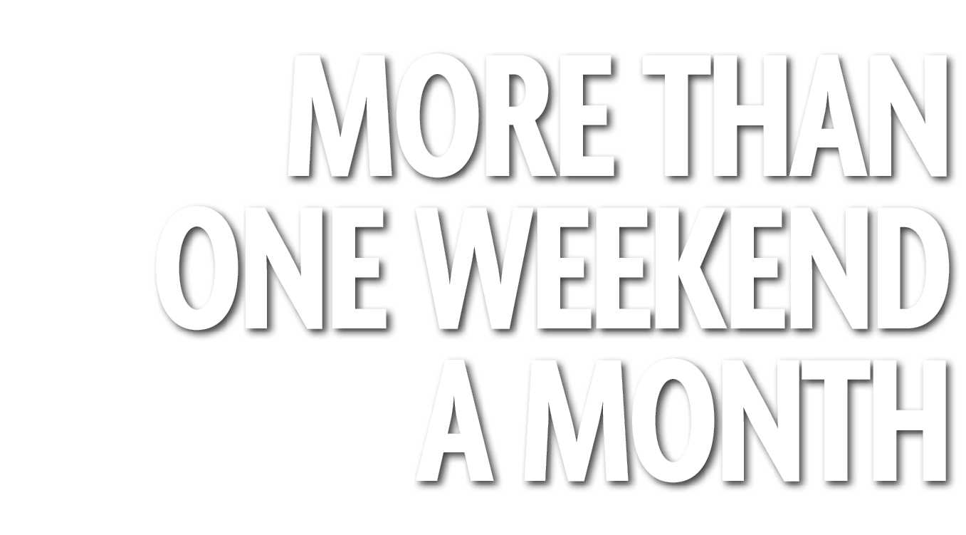 More Than One Weekend a Month