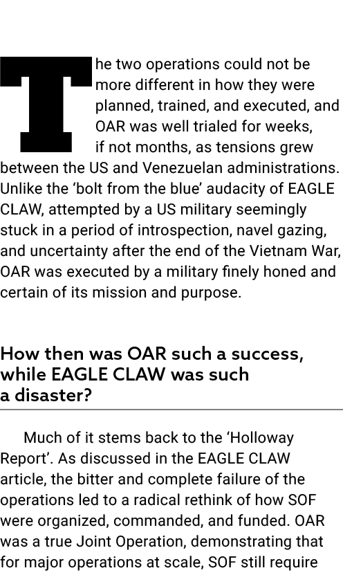 The two operations could not be more different in how they were planned, trained, and executed, and OAR was well tria...