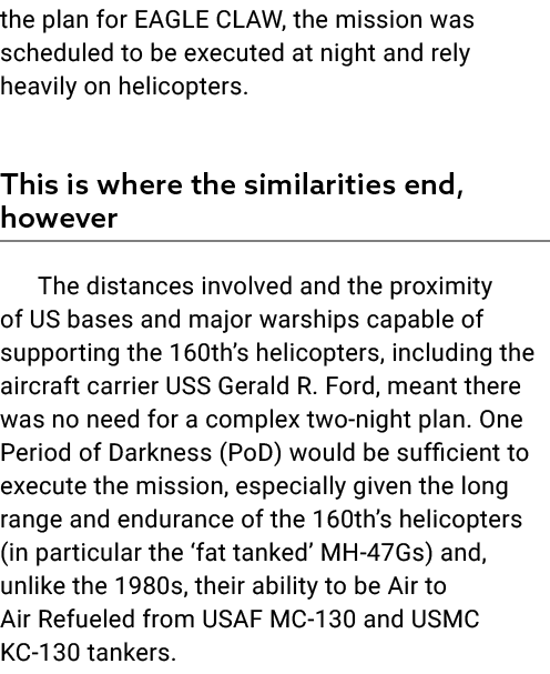 the plan for EAGLE CLAW, the mission was scheduled to be executed at night and rely heavily on helicopters. This is w...