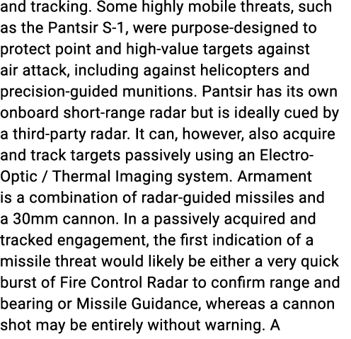 and tracking. Some highly mobile threats, such as the Pantsir S 1, were purpose designed to protect point and high va...