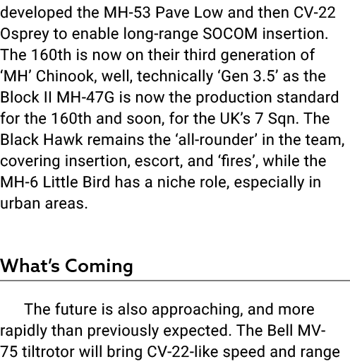 developed the MH 53 Pave Low and then CV 22 Osprey to enable long range SOCOM insertion. The 160th is now on their th...