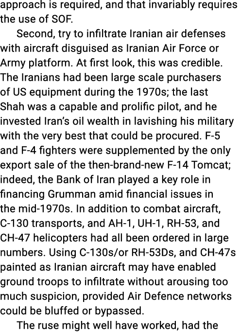 approach is required, and that invariably requires the use of SOF. Second, try to infiltrate Iranian air defenses wit...