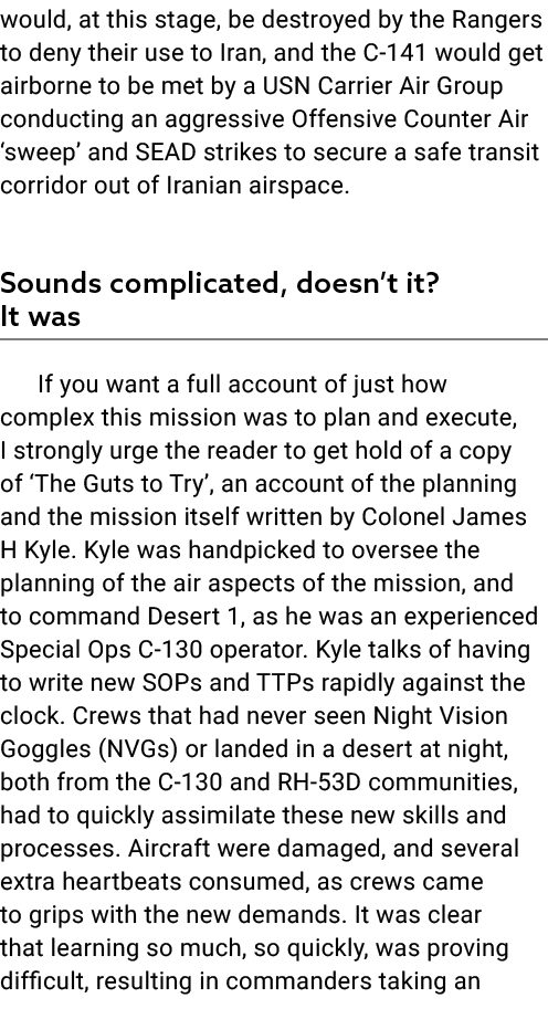would, at this stage, be destroyed by the Rangers to deny their use to Iran, and the C 141 would get airborne to be m...