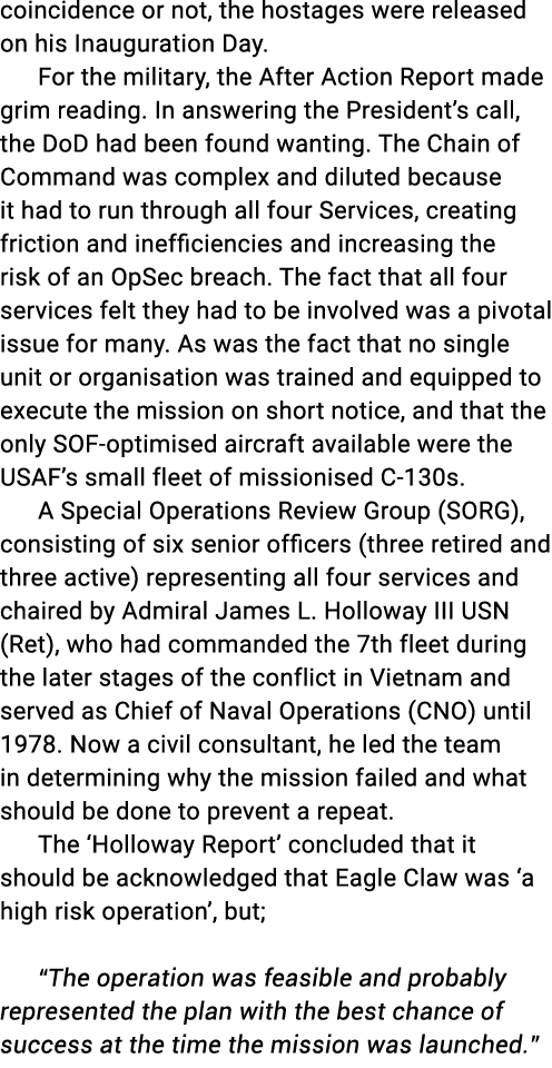 coincidence or not, the hostages were released on his Inauguration Day. For the military, the After Action Report mad...