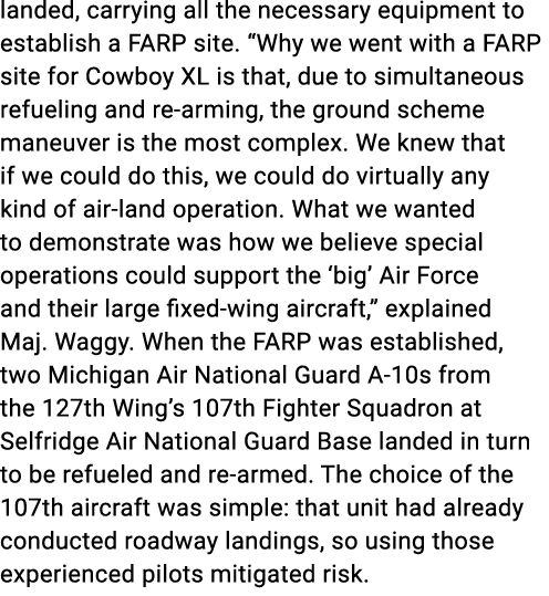 landed, carrying all the necessary equipment to establish a FARP site. “Why we went with a FARP site for Cowboy XL is...