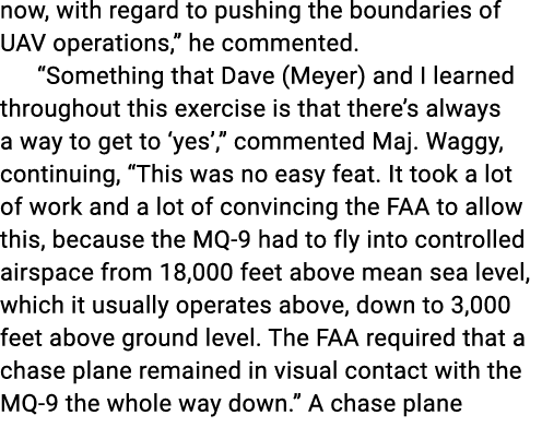 now, with regard to pushing the boundaries of UAV operations,” he commented. “Something that Dave (Meyer) and I learn...