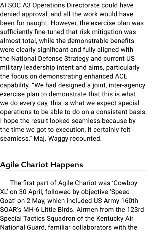 AFSOC A3 Operations Directorate could have denied approval, and all the work would have been for naught. However, the...