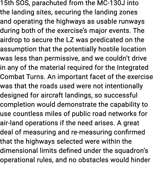 15th SOS, parachuted from the MC 130J into the landing sites, securing the landing zones and operating the highways a...