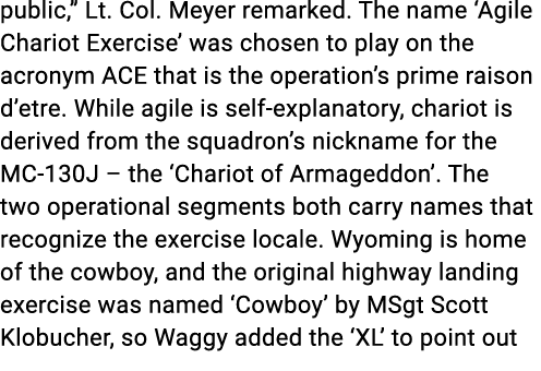 public,” Lt. Col. Meyer remarked. The name ‘Agile Chariot Exercise’ was chosen to play on the acronym ACE that is the...