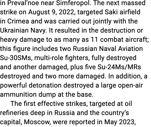 in Preval’noe near Simferopol. The next massed strike on August 9, 2022, targeted Saki airfield in Crimea and was car...