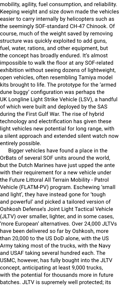 mobility, agility, fuel consumption, and reliability. Keeping weight and size down made the vehicles easier to carry ...